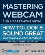 Mastering Webcam and Smartphone Video: Onstream Webinars Edition