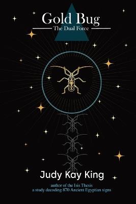 Gold Bug: The Dual Force - Judy Kay King - cover