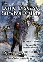 The Lyme Disease Survival Guide: Physical, Lifestyle, and Emotional Strategies for Healing