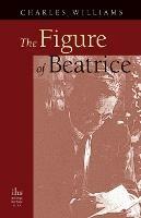 The Figure of Beatrice: A Study in Dante - Charles Williams - cover