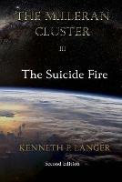 The Milleran Cluster: The Suicide Fire - Kenneth P Langer - cover