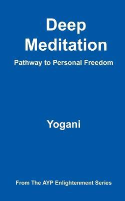 Deep Meditation - Pathway to Personal Freedom - Yogani - cover