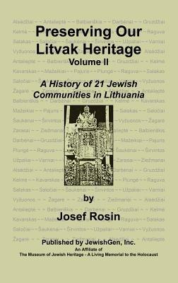Preserving Our Litvak Heritage- Volume II - Josef Rosin - cover