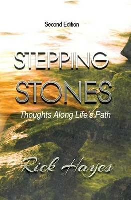 Stepping Stones: Thoughts Along Life's Path - Rick Hayes - cover