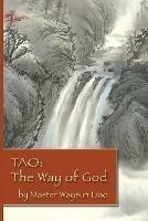 Tao the Way of God - Waysun Liao - cover