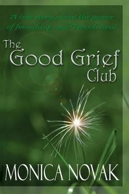 The Good Grief Club - Monica Novak - cover