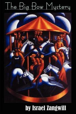The Big Bow Mystery - Israel Zangwill - cover