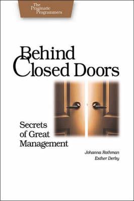 Behind Closed Doors - The Secret of Great Management - Joanna Rothman - cover