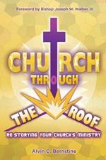 Church Through the Roof: Re-Storying Your Church's Ministry