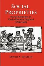 Social Proprieties: Social Relations in Early-Modern England (1500-1680)