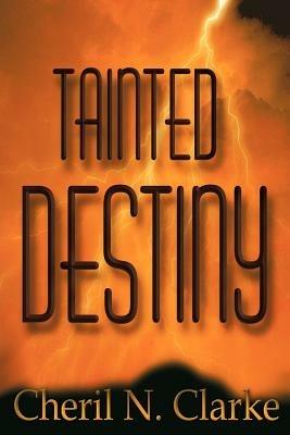 Tainted Destiny - Cheril N Clarke - cover