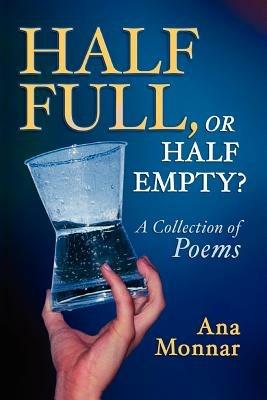Half Full, Or Half Empty? - Ana Monnar - cover