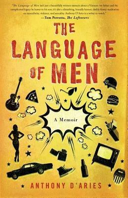 The Language of Men: A Memoir - Anthony D'Aries - cover