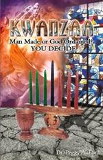 Kwanzaa, Man Made or God Ordained?: You Decide