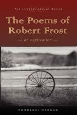 The Poems of Robert Frost: An Explication