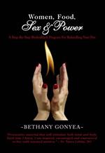 Bethany Ms Gonyea - Women Food Sex & Power Rekindle Your Fire