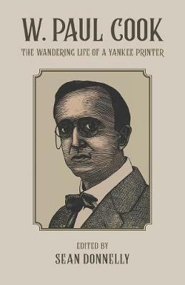 W. Paul Cook: The Wandering Life of a Yankee Printer - cover