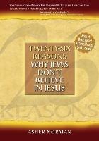 Twenty-Six Reasons Why Jews Don't Believe in Jesus - Asher Norman - cover