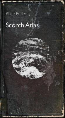 Scorch Atlas - Blake Butler - cover