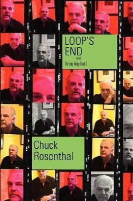 Loop's End (The Loop Trilogy: Book 3) - Chuck Rosenthal - cover