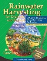 Rainwater Harvesting for Drylands and Beyond, Volume 2, 2nd Edition: Water-Harvesting Earthworks - Brad Lancaster - cover