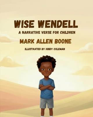 Wise Wendell: A Narrative Verse for Children - Mark Allen Boone - cover