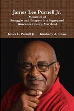 James Lee Purnell Jr.: Memories of Struggles and Progress in a Segregated Worcester County, Maryland
