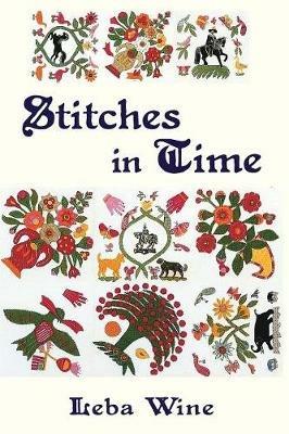 Stitches in Time: The Biography of a Quilt - Leba Wine - cover