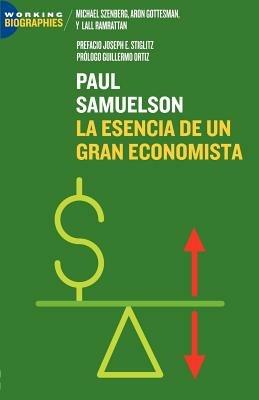 Paul A. Samuelson: La Esencia De Un Gran Economista - Michael Szenberg,Aron, Ramrattan Gottesman - cover