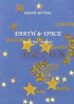 Earth & Space: Poetry/Prose - Irene Astral - cover