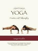 Ashtanga Yoga Practice and Philosophy - Gregor Maehle - cover