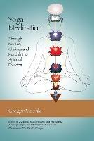 Yoga Meditation: Through Mantra, Chakras and Kundalini to Spiritual Freedom - Maehle Gregor - cover