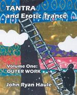 Tantra & Erotic Trance: Volume One - Outer Work