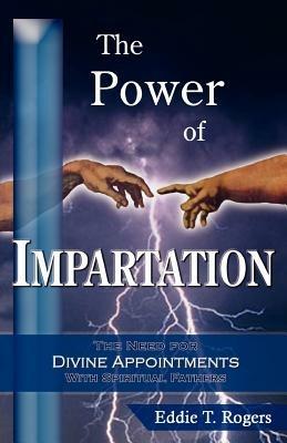 The Power of Impartation - Eddie T Rogers - cover