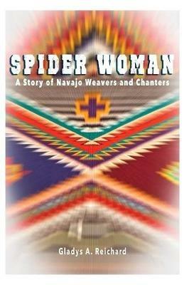 Spider Woman: A Story of Navajo Weavers and Chanters - Gladys a Reichard - cover