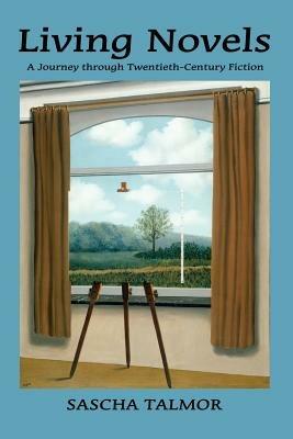 Living Novels: A Journey Through Twentieth-Century Fiction - Sascha Talmor - cover