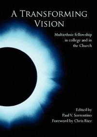 A Transforming Vision: Multiethnic Fellowship in College and in the Church - cover