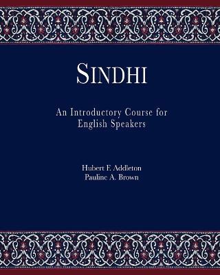 Sindhi: An Introductory Course for English Speakers - Hubert F Addleton,Pauline A Brown - cover