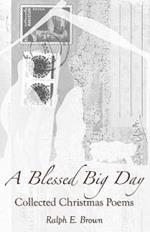 A Blessed Big Day: Collected Christmas Poems