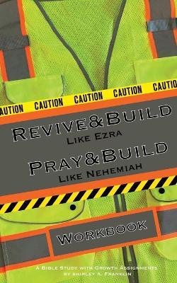 Revive and Build Like Ezra; Pray and Build Like Nehemiah - Shirley A Franklin - cover