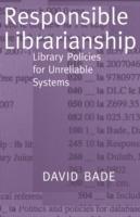 Responsible Librarianship: Library Policies for Unreliable Systems