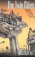 Cifiscape Vol. I, The Twin Cities - Ken Avidor,Brian Garrity,Toianna Gump - cover