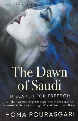 The Dawn of Saudi: In Search For Freedom - Homa Pourasgari - cover