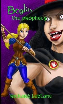 Bo'glin: The Prophecy - Richard LeBlanc - cover