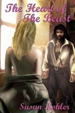 The Heart of The Beast: A Romantic Adult Fairytale Revealing How the Power of Love Can Overcome the Hardest Heart