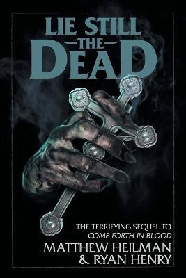 Lie Still The Dead - Matthew Heilman,Ryan Henry - cover