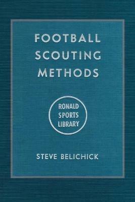 Football Scouting Methods - Steve Belichick - cover