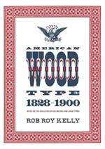 American Wood Type: 1828-1900