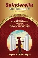 Spinderella He Turned IT (Revised Edition) - Angie L Keaton Wiggins - cover