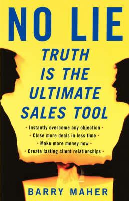 No Lie: Truth Is the Ultimate Sales Tool - Barry Maher - cover